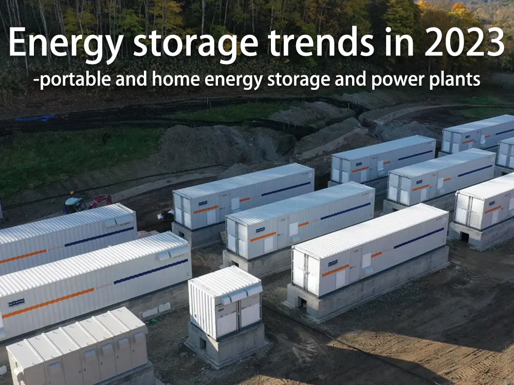 Die Trends der Energiespeicherung im Jahr 2023 - tragbare und häusliche Energiespeicher und Kraftwerke