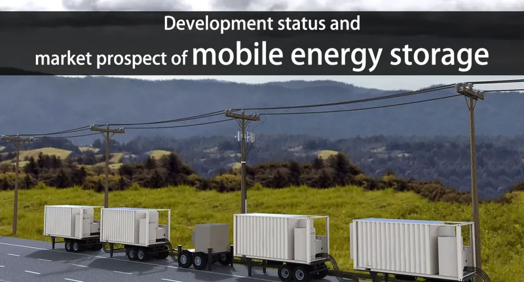 Development status and market prospect of mobile energy storage